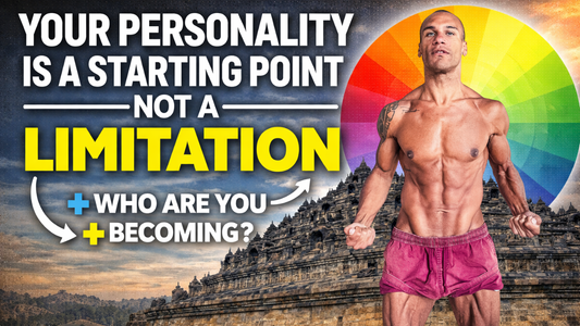 Your personality is a starting place, not a fixed limitation.